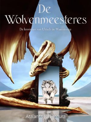 [De kronieken van Ulriach de Waanzinnige 05] • De Wolvenmeesteres